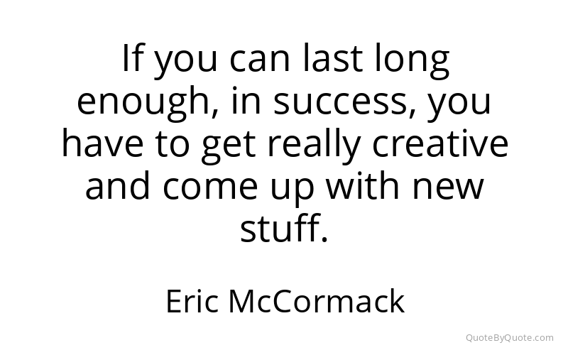 Preview image for this quote by Eric McCormack