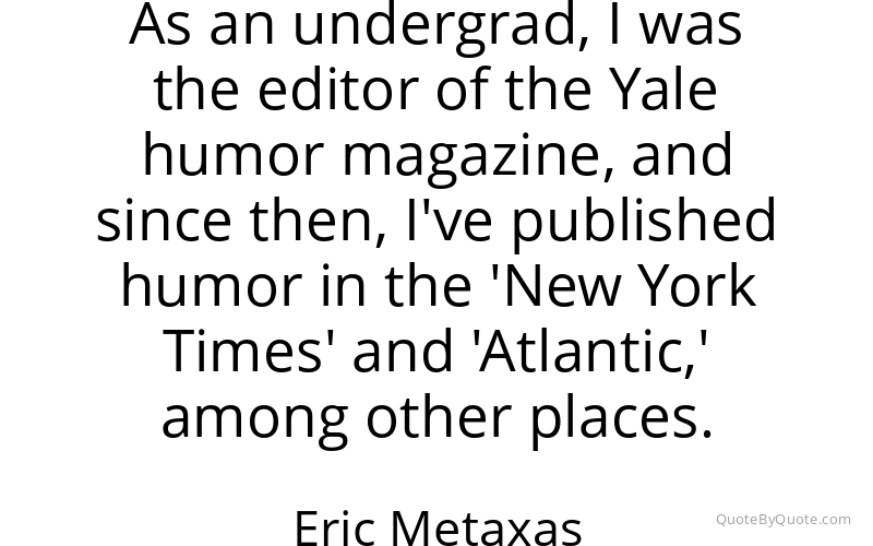 Preview image for this quote by Eric Metaxas