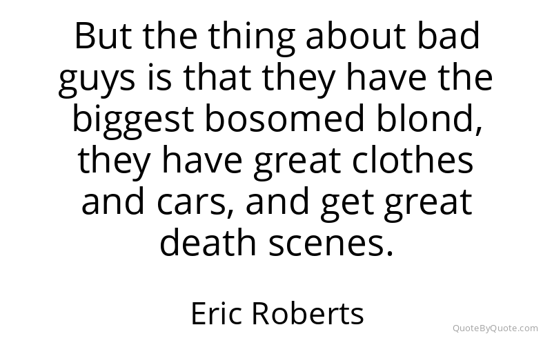 Preview image for this quote by Eric Roberts