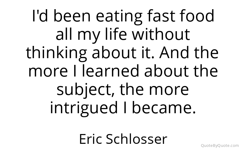 Preview image for this quote by Eric Schlosser