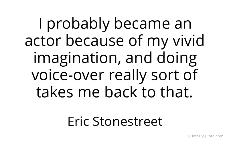 Preview image for this quote by Eric Stonestreet