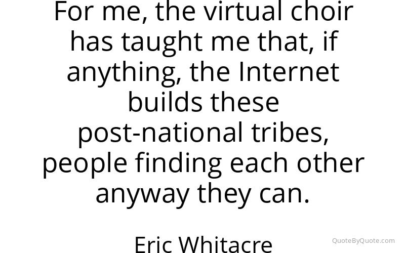 Preview image for this quote by Eric Whitacre