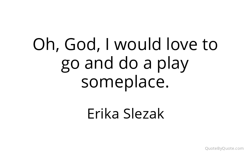 Preview image for this quote by Erika Slezak