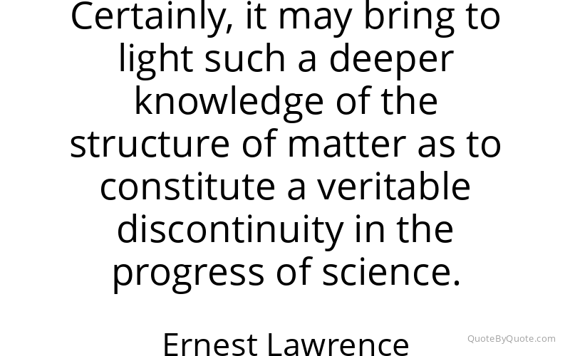 Preview image for this quote by Ernest Lawrence