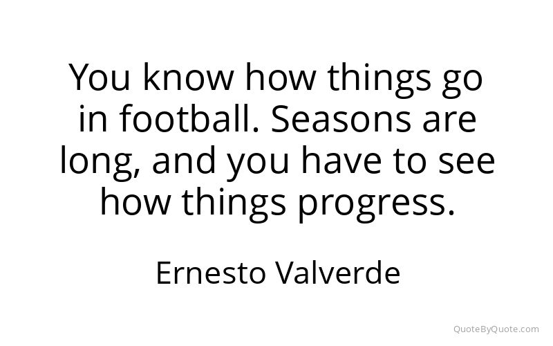 Preview image for this quote by Ernesto Valverde