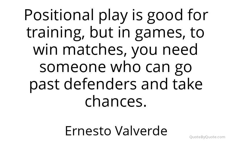 Preview image for this quote by Ernesto Valverde
