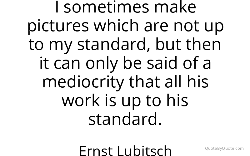 Preview image for this quote by Ernst Lubitsch