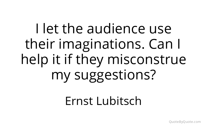 Preview image for this quote by Ernst Lubitsch
