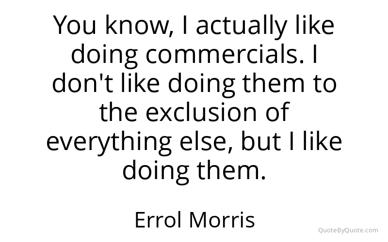Preview image for this quote by Errol Morris