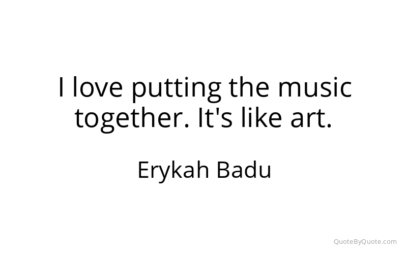 Preview image for this quote by Erykah Badu
