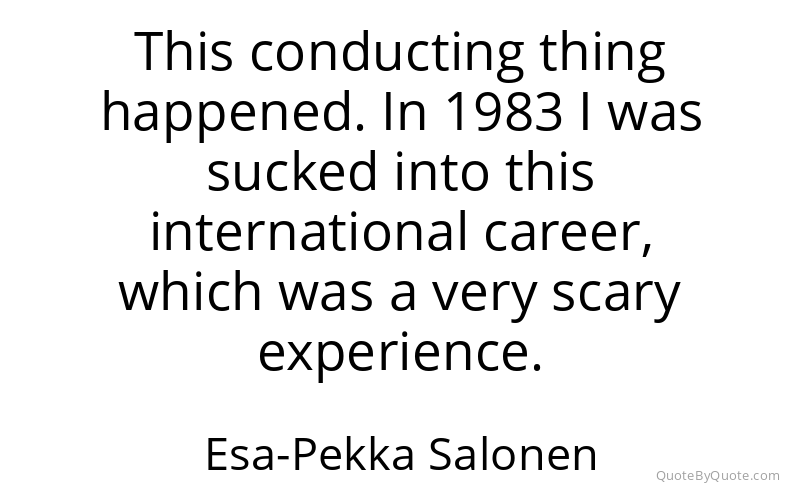 Preview image for this quote by Esa-Pekka Salonen