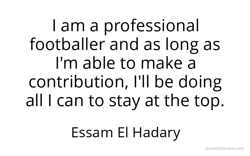 Preview image for this quote by Essam El Hadary