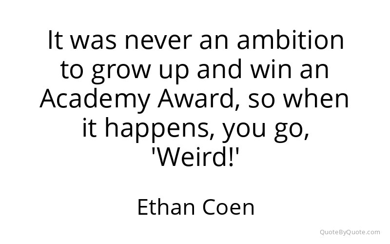 Preview image for this quote by Ethan Coen