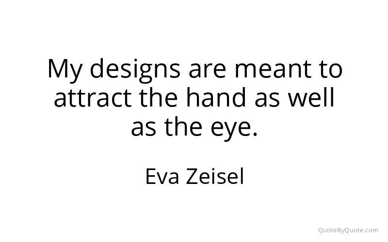Preview image for this quote by Eva Zeisel