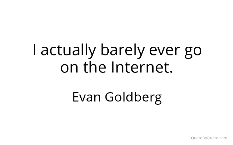Preview image for this quote by Evan Goldberg