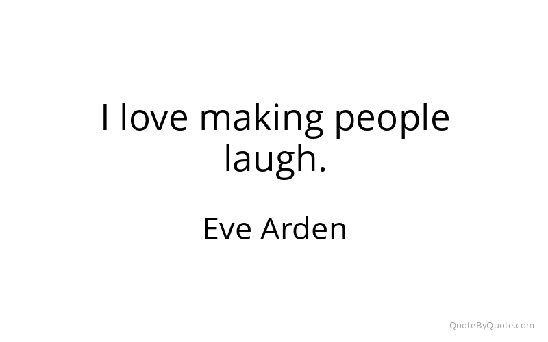 Preview image for this quote by Eve Arden