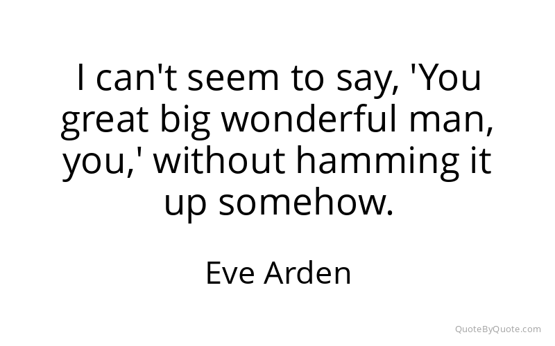 Preview image for this quote by Eve Arden