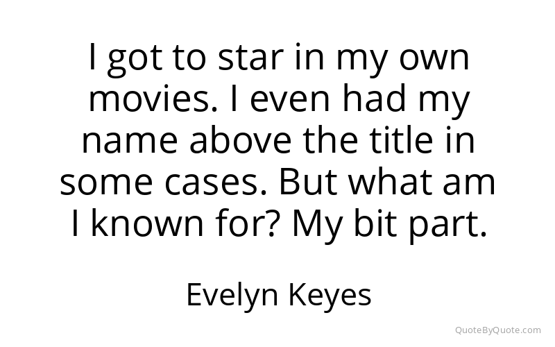 Preview image for this quote by Evelyn Keyes