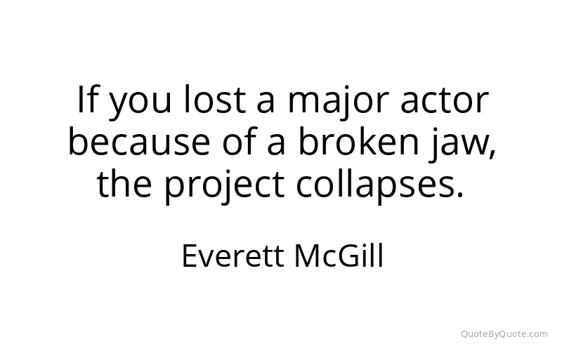 Preview image for this quote by Everett McGill