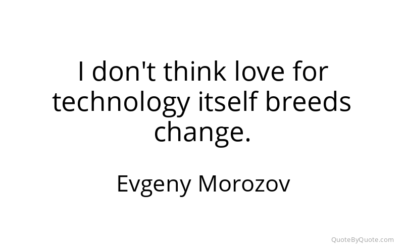 Preview image for this quote by Evgeny Morozov