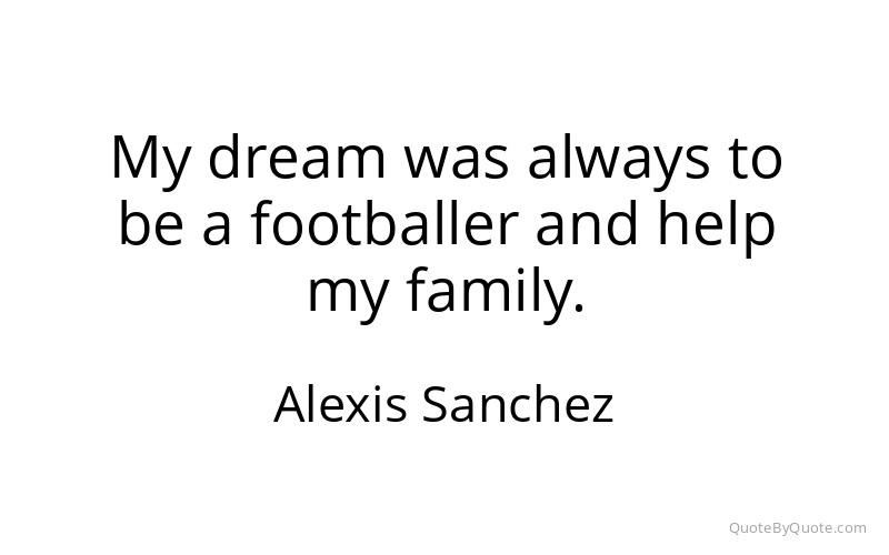 Preview image for this quote by Alexis Sanchez