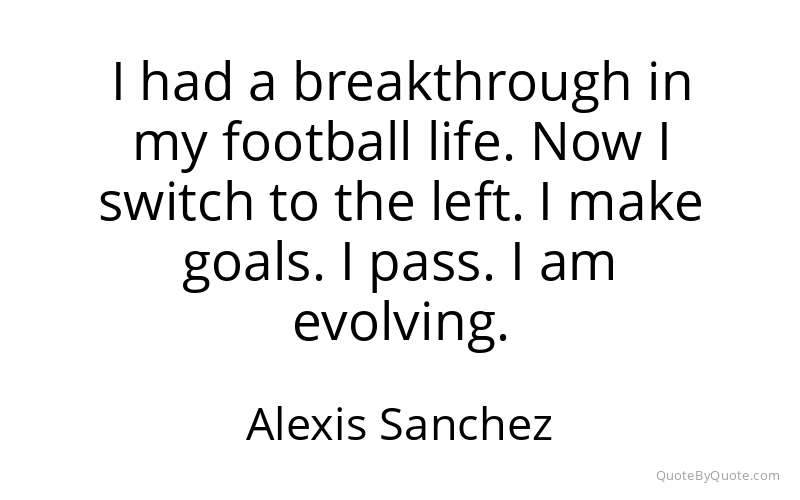 Preview image for this quote by Alexis Sanchez