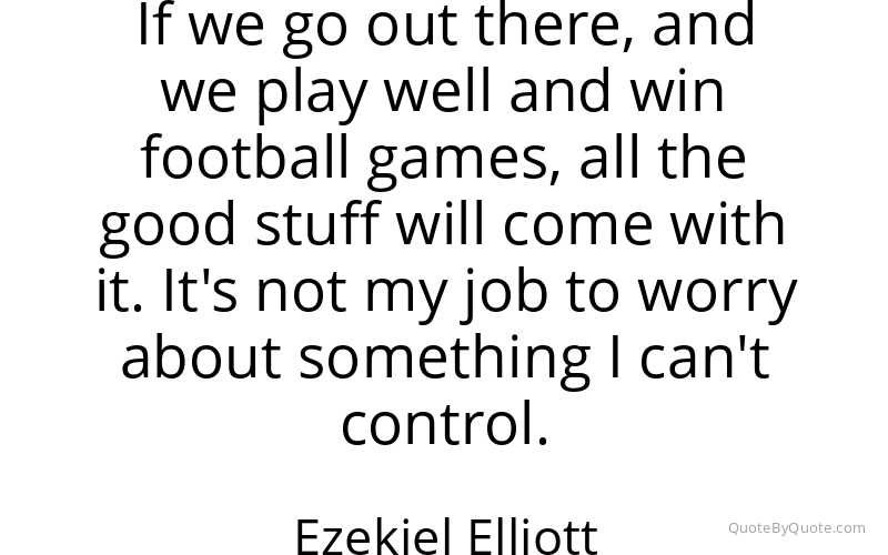 Preview image for this quote by Ezekiel Elliott