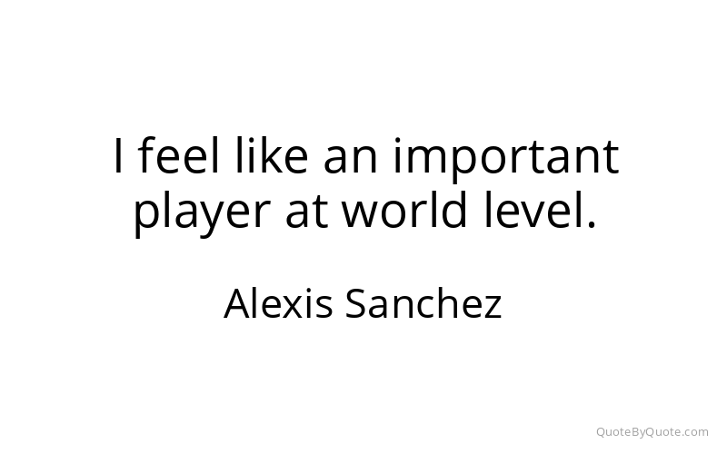 Preview image for this quote by Alexis Sanchez