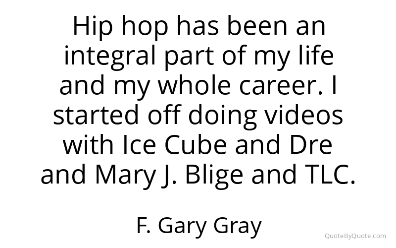 Preview image for this quote by F. Gary Gray