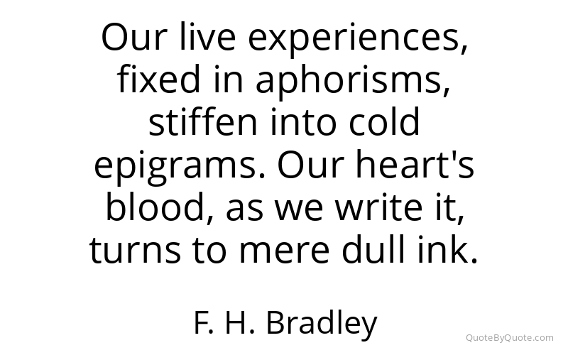 Preview image for this quote by F. H. Bradley