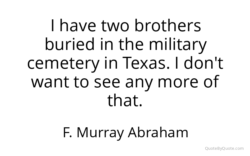 Preview image for this quote by F. Murray Abraham