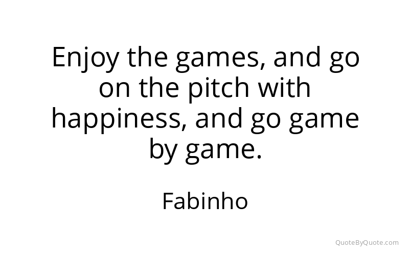 Preview image for this quote by Fabinho