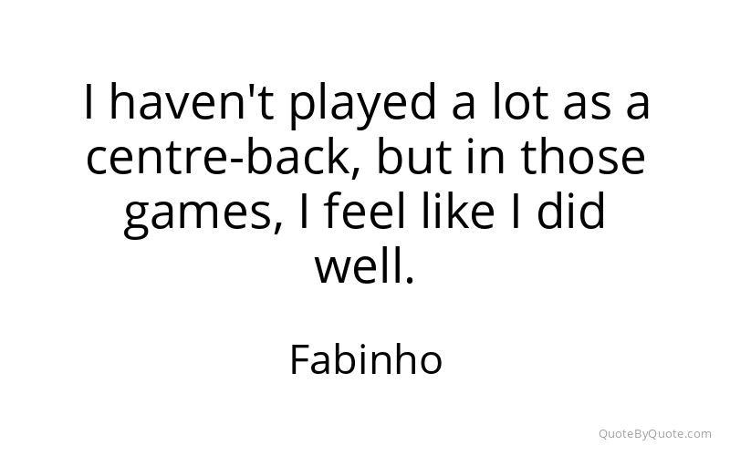 Preview image for this quote by Fabinho