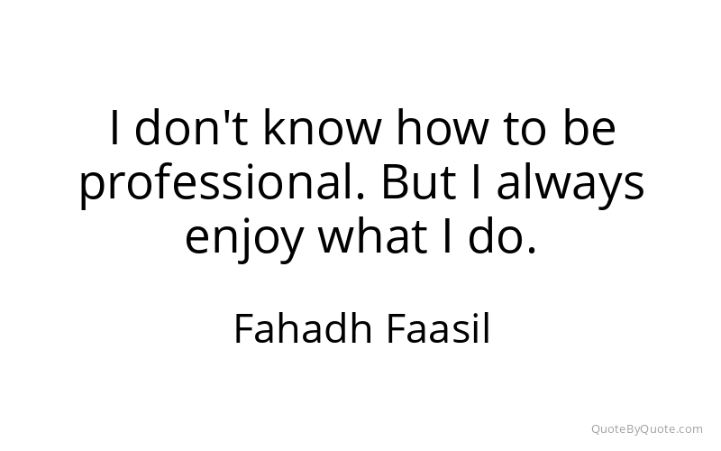Preview image for this quote by Fahadh Faasil