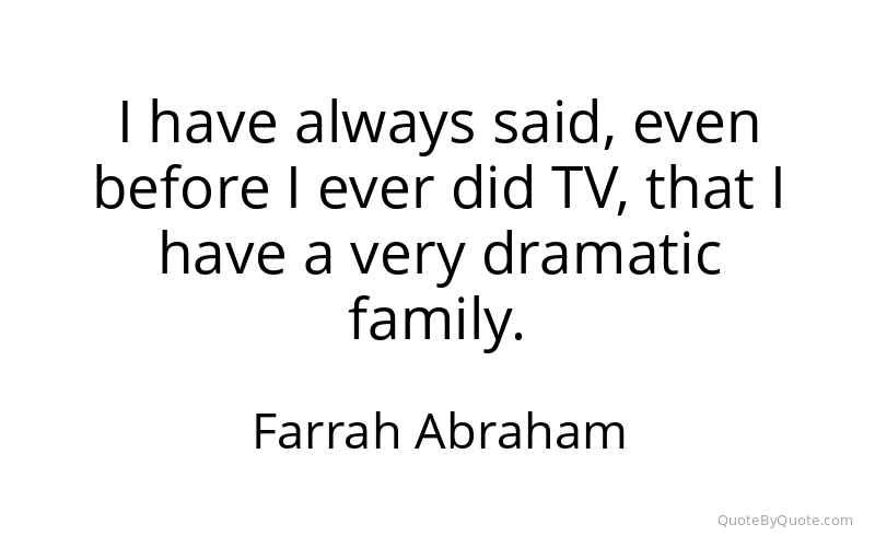 Preview image for this quote by Farrah Abraham