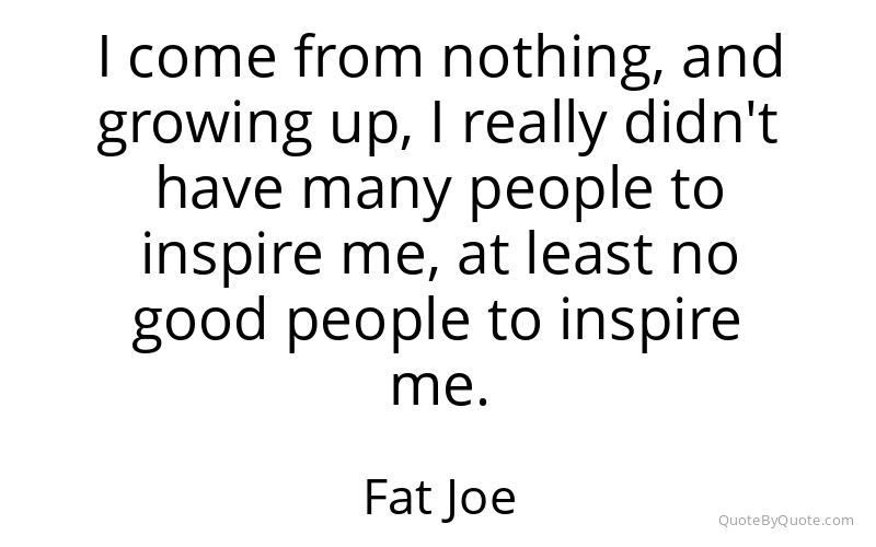 Preview image for this quote by Fat Joe