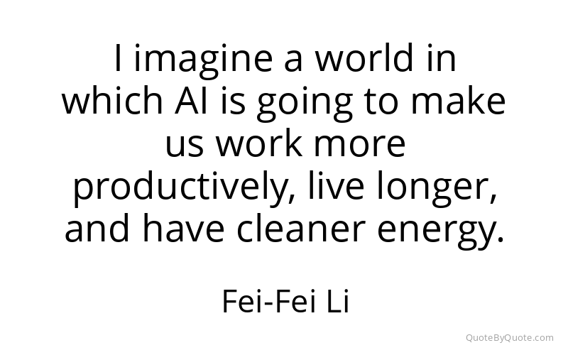 Preview image for this quote by Fei-Fei Li