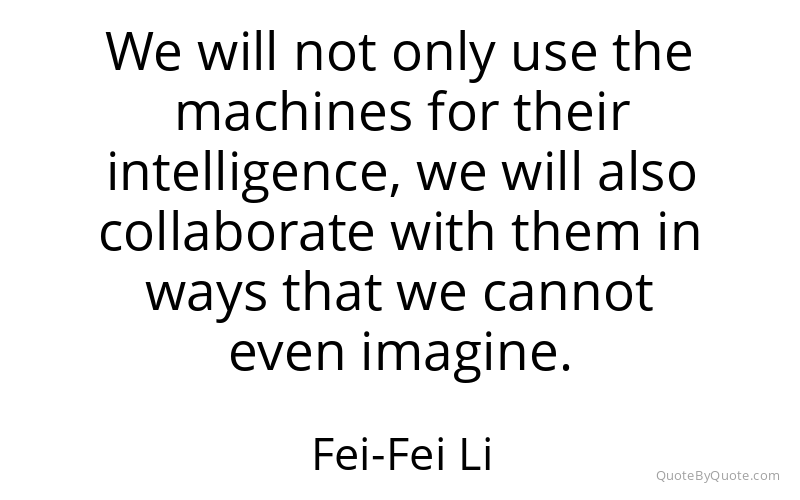 Preview image for this quote by Fei-Fei Li