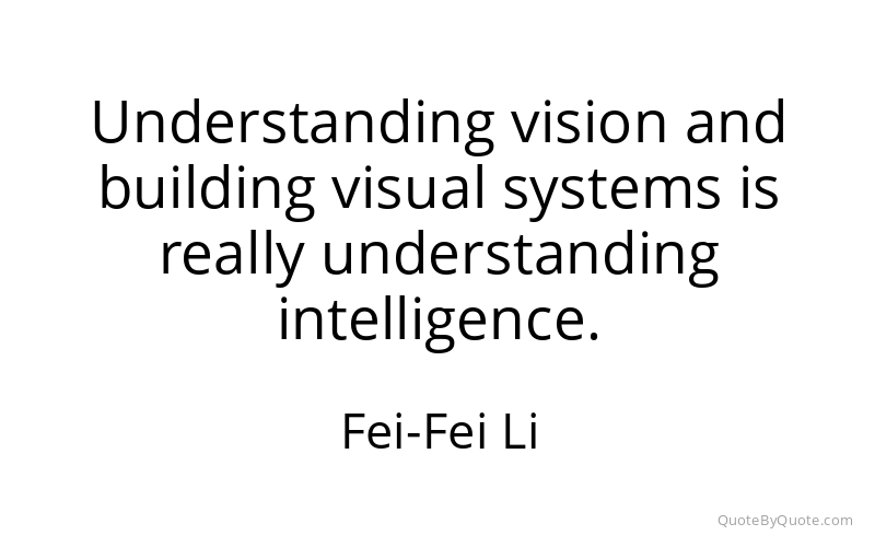 Preview image for this quote by Fei-Fei Li