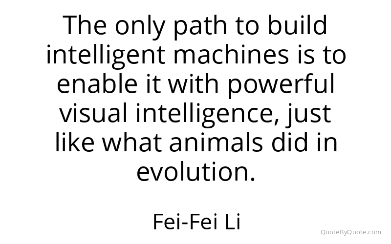 Preview image for this quote by Fei-Fei Li