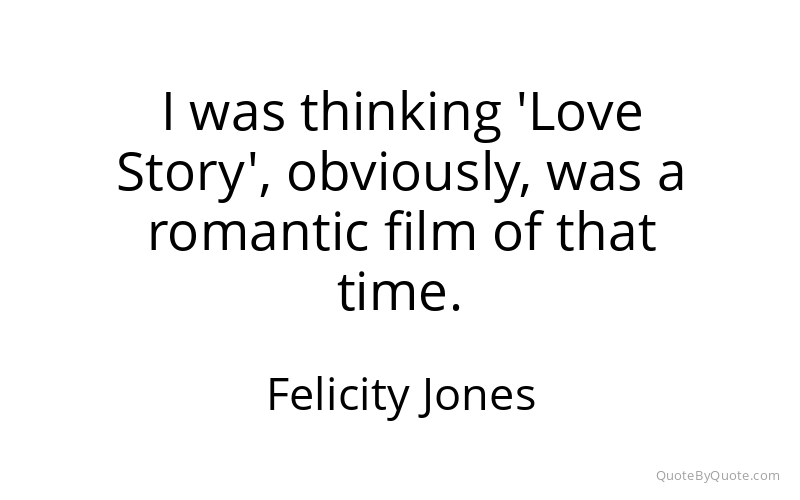 Preview image for this quote by Felicity Jones