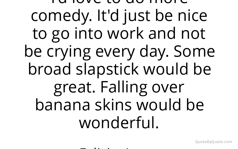 Preview image for this quote by Felicity Jones
