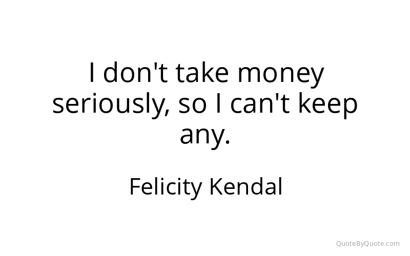 Preview image for this quote by Felicity Kendal