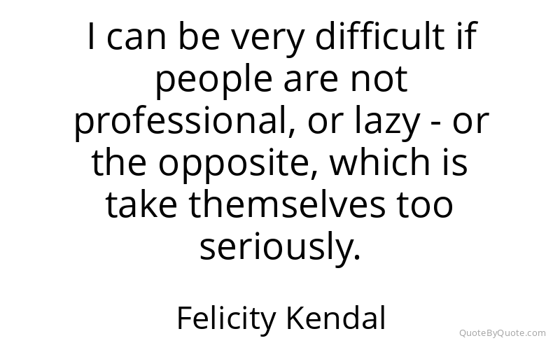 Preview image for this quote by Felicity Kendal