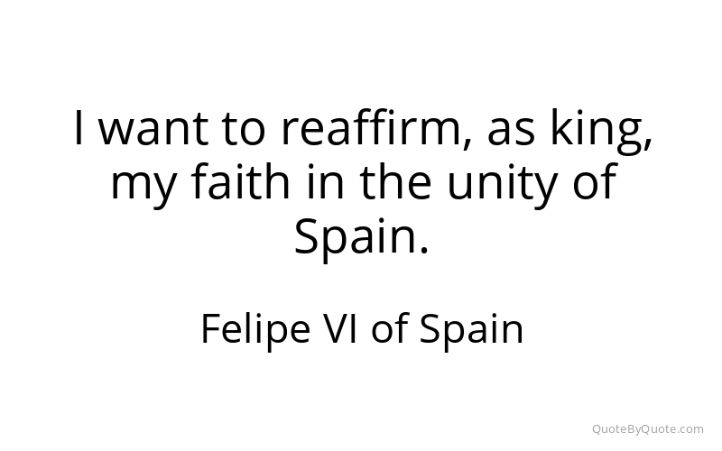 Preview image for this quote by Felipe VI of Spain