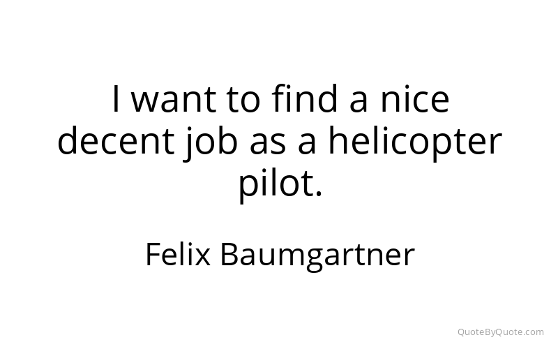 Preview image for this quote by Felix Baumgartner