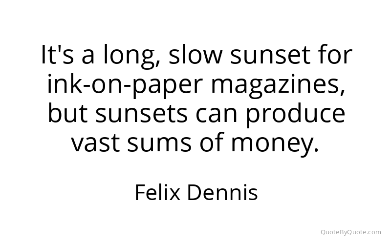 Preview image for this quote by Felix Dennis