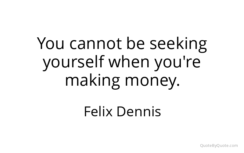 Preview image for this quote by Felix Dennis