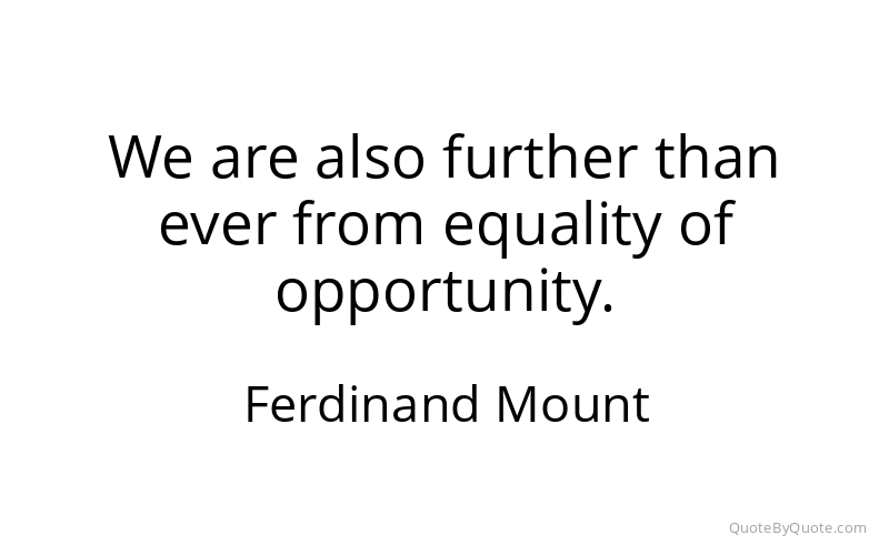 Preview image for this quote by Ferdinand Mount