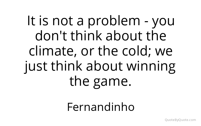 Preview image for this quote by Fernandinho